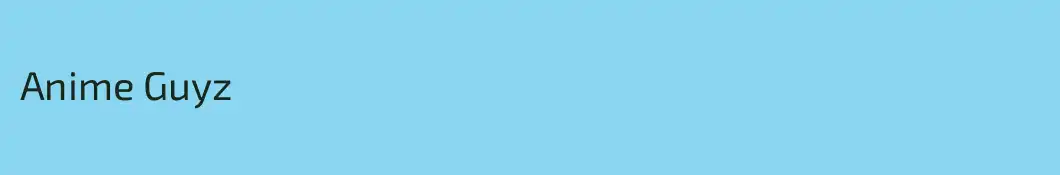Anime Guyz